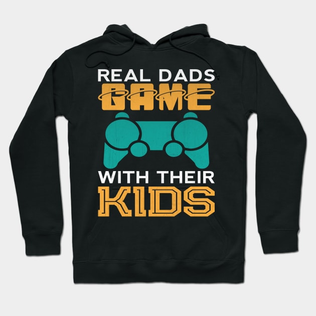 Real Dads Game With Their Kids Funny Video Game Dad Gift Hoodie by TheLostLatticework